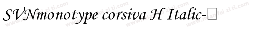 SVNmonotype corsiva H Italic字体转换